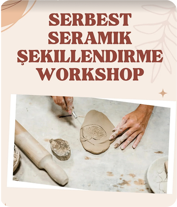 Serbest Seramik Şekillendirme Workshop